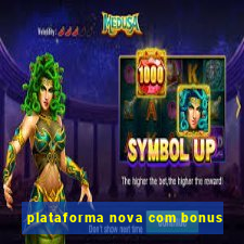 plataforma nova com bonus